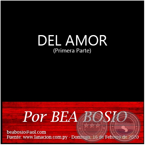 DEL AMOR (PRIMERA PARTE) - Por BEA BOSIO - Domingo, 16 de Febrero de 2020